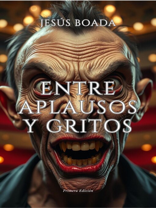 Title details for Entre Aplausos y Gritos by Jesús Boada - Available
